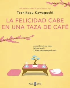 FELICIDAD CABE EN UNA TAZA DE CAFE, LA (ANTES DE QUE SE ENFRIE EL CAFE 2) [RUSTICA]