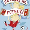 FIEBRE DEL FUTBOL!, LA [CARTONE]