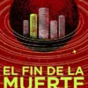 FIN DE LA MUERTE, EL (TRILOGIA DE LOS TRES CUERPOS 3) (EDICION ILUSTRADA) [CARTONE]
