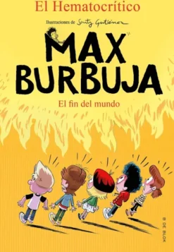 FIN DEL MUNDO, EL (MAX BURBUJA 6) [RUSTICA]