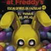 FIVE NIGHTS AT FREDDY'S: EL PARQUE DE BOLAS (ESCALOFRIOS DE FAZBEAR 1) [CARTONE]
