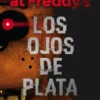 FIVE NIGHTS AT FREDDY'S VOLUMEN 1: LOS OJOS DE PLATA [CARTONE]