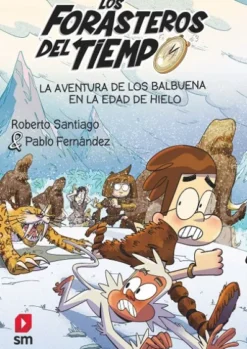 FORASTEROS DEL TIEMPO, LOS Nº16: LA AVENTURA DE LOS BALBUENA EN LA EDAD DE HIELO [RUSTICA]