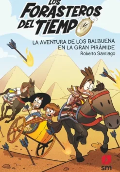 FORASTEROS DEL TIEMPO, LOS Nº07: LA AVENTURA DE LOS BALBUENA EN LA GRAN PIRAMIDE [RUSTICA]