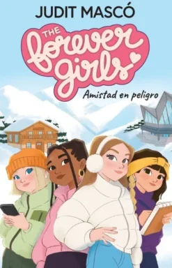 FOREVER GIRLS, THE: AMISTAD EN PELIGRO [RUSTICA]