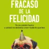 FRACASO DE LA FELICIDAD, EL [RUSTICA]