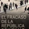 FRACASO DE LA REPUBLICA DE WEIMAR, EL [RUSTICA]