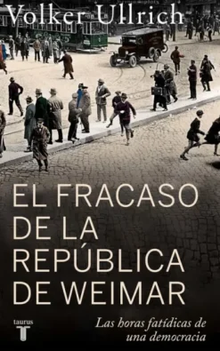 FRACASO DE LA REPUBLICA DE WEIMAR, EL [RUSTICA]