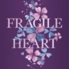 FRAGILE HEART: CONECTA CON TU CORAZON [BOLSILLO]