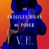 FRAGILES HILOS DEL PODER (COLORES DE MAGIA VOL.4) [RUSTICA]