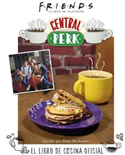 FRIENDS: CENTRAL PERK, EL LIBRO DE COCINA OFICIAL [CARTONE]