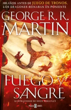 FUEGO Y SANGRE: 300 AÑOS ANTES DE JUEGO DE TRONOS [RUSTICA]