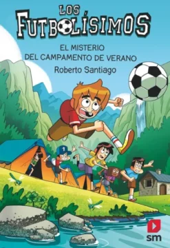 FUTBOLISIMOS, LOS Nº27: EL MISTERIO DEL CAMPAMENTO DE VERANO [RUSTICA]