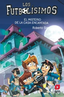 FUTBOLISIMOS, LOS Nº23: EL MISTERIO DE LA CASA ENCANTADA [RUSTICA]