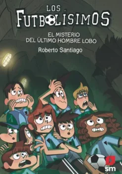 FUTBOLISIMOS, LOS Nº16: EL MISTERIO DEL ULTIMO HOMBRE LOBO [RUSTICA]