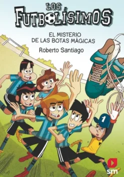 FUTBOLISIMOS, LOS Nº17: EL MISTERIO DE LAS BOTAS MAGICAS [RUSTICA]