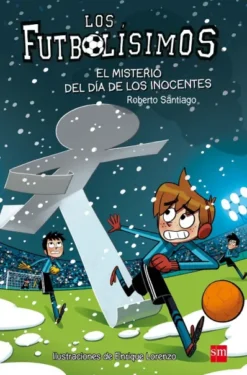 FUTBOLISIMOS, LOS Nº11: EL MISTERIO DEL DIA DE LOS INOCENTES [RUSTICA]