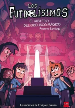 FUTBOLISIMOS, LOS Nº12: EL MISTERIO DEL OBELISCO MAGICO [RUSTICA]