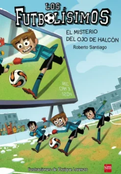 FUTBOLISIMOS, LOS Nº04: EL MISTERIO DEL OJO DE HALCON [RUSTICA]
