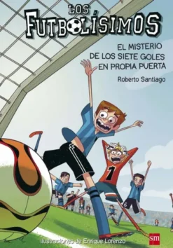 FUTBOLISIMOS, LOS Nº02: EL MISTERIO DE LOS SIETE GOLES EN PROPIA PUERTA [RUSTICA]