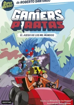 GAMERS PIRATAS, LOS Nº05: EL JUEGO DE LOS MIL MUNDOS [RUSTICA]