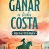GANAR A TODA COSTA (GOLD RUSH RANCH 1) [RUSTICA]