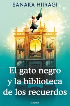 GATO NEGRO Y LA BIBLIOTECA DE LOS RECUERDOS, EL [RUSTICA]