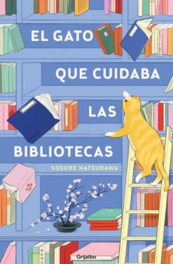 GATO QUE CUIDABA LAS BIBLIOTECAS, EL [RUSTICA]