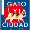 GATO Y LA CIUDAD, EL [RUSTICA]