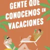 GENTE QUE CONOCEMOS EN VACACIONES [BOLSILLO]