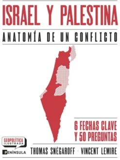 GEOPOLITICA ILUSTRADA: ISRAEL Y PALESTINA ANATOMIA DE UN CONFLICTO [RUSTICA]