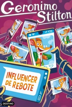GERONIMO STILTON Nº104: INFLUENCER DE REBOTE [RUSTICA]