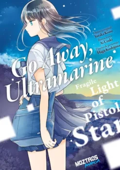 GO AWAY, ULTRAMARINE: FRAGILE LIGHT OF PISTOL STAR Nº1 [RUSTICA]