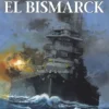 GRANDES BATALLAS NAVALES VOL.12: EL BISMARK [CARTONE]