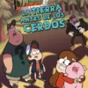 GRAVITY FALLS: LA TIERRA ANTES DE LOS CERDOS [RUSTICA]