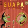 GUAPA CANTA [CARTONE]
