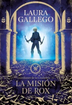 GUARDIANES DE LA CIUDADELA VOL.3: LA MISION DE ROX [CARTONE]