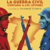 GUERRA CIVIL CONTADA A LOS JOVENES, LA (EDICION ESCOLAR) [RUSTICA]