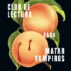 GUIA DEL CLUB DE LECTURA PARA MATAR VAMPIROS [RUSTICA]