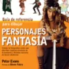 GUIA DE REFERENCIA PARA DIBUJAR PERSONAJES DE FANTASIA [RUSTICA]