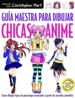 GUIA MAESTRA PARA DIBUJAR CHICAS DE ANIME [RUSTICA]