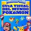 GUIA VISUAL DEL MUNDO POKEMON [RUSTICA]
