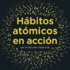 HABITOS ATOMICOS EN ACCION [RUSTICA]