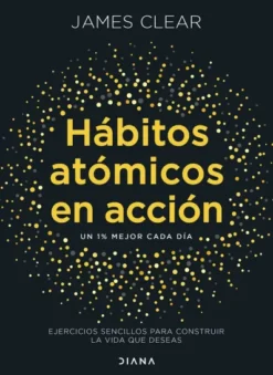 HABITOS ATOMICOS EN ACCION [RUSTICA]
