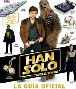 HAN SOLO, UNA HISTORIA DE STAR WARS: LA GUIA OFICIAL [CARTONE]