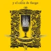 HARRY POTTER Y EL CALIZ DE FUEGO (EDICION HUFFLEPUFF DEL 20º ANIVERSARIO) [CARTONE]