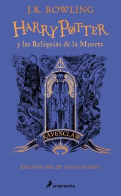 HARRY POTTER Y LAS RELIQUIAS DE LA MUERTE (EDICION RAVENCLAW DEL 20º ANIVERSARIO) [CARTONE]