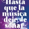HASTA QUE LA MUSICA DEJE DE SONAR [RUSTICA]