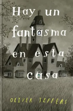 HAY UN FANTASMA EN ESTA CASA [CARTONE]