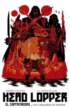HEAD LOPPER VOL.3: EL CORTACABEZAS Y LOS CABALLEROS DE VENORA [RUSTICA]